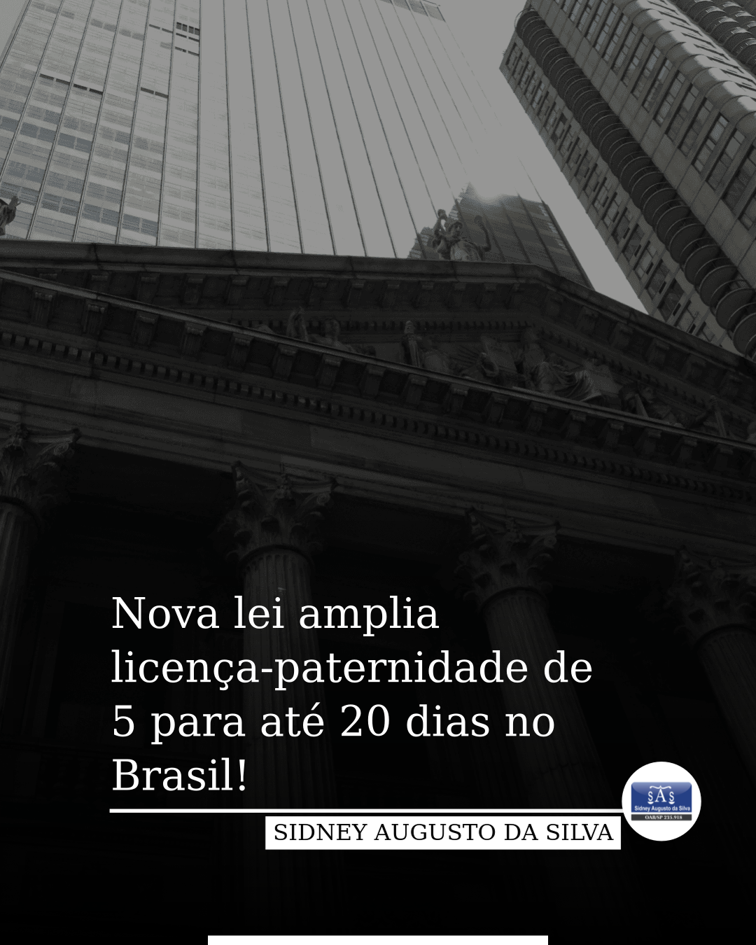 Nova lei amplia licença-paternidade de 5 para até 20 dias no Brasil!