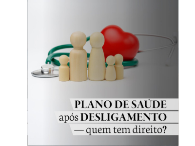 PLANO DE SAÚDE após DESLIGAMENTO- quem tem direito ?