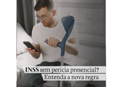 INSS sem perícia presencial? Entenda a nova regra…