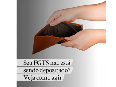 Seu FGTS não está sendo depositado ? Veja como agir.